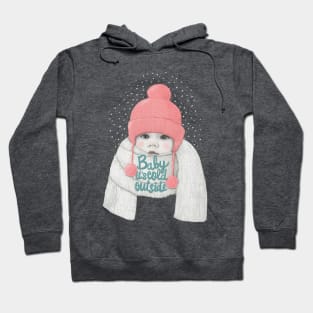 Baby It's Cold Outside Hoodie